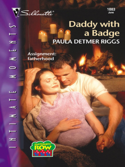 Title details for Daddy with a Badge by Paula Detmer Riggs - Available
